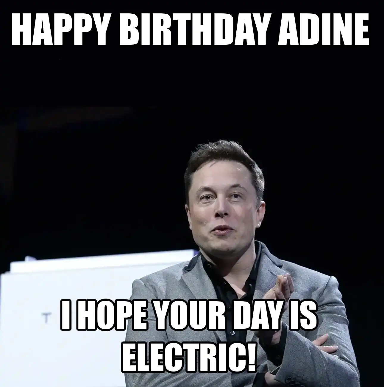 Happy Birthday Adine I Hope Your Day Is Electric Meme