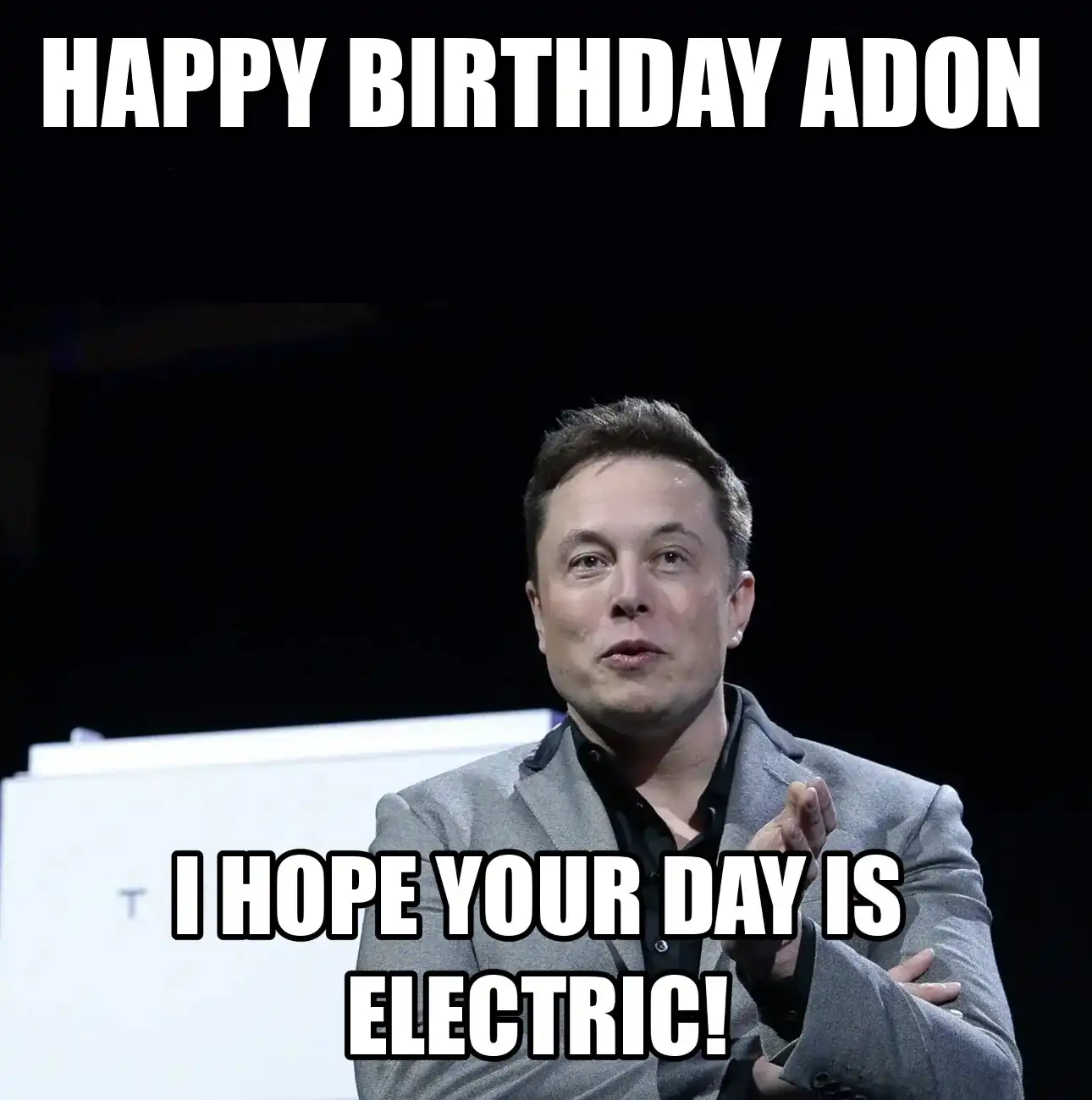 Happy Birthday Adon I Hope Your Day Is Electric Meme