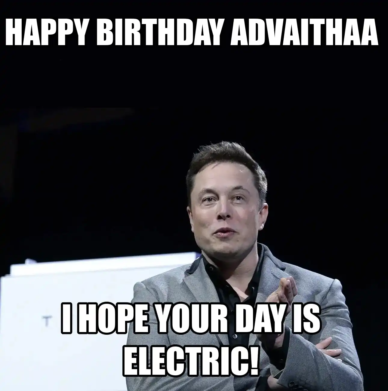 Happy Birthday Advaithaa I Hope Your Day Is Electric Meme