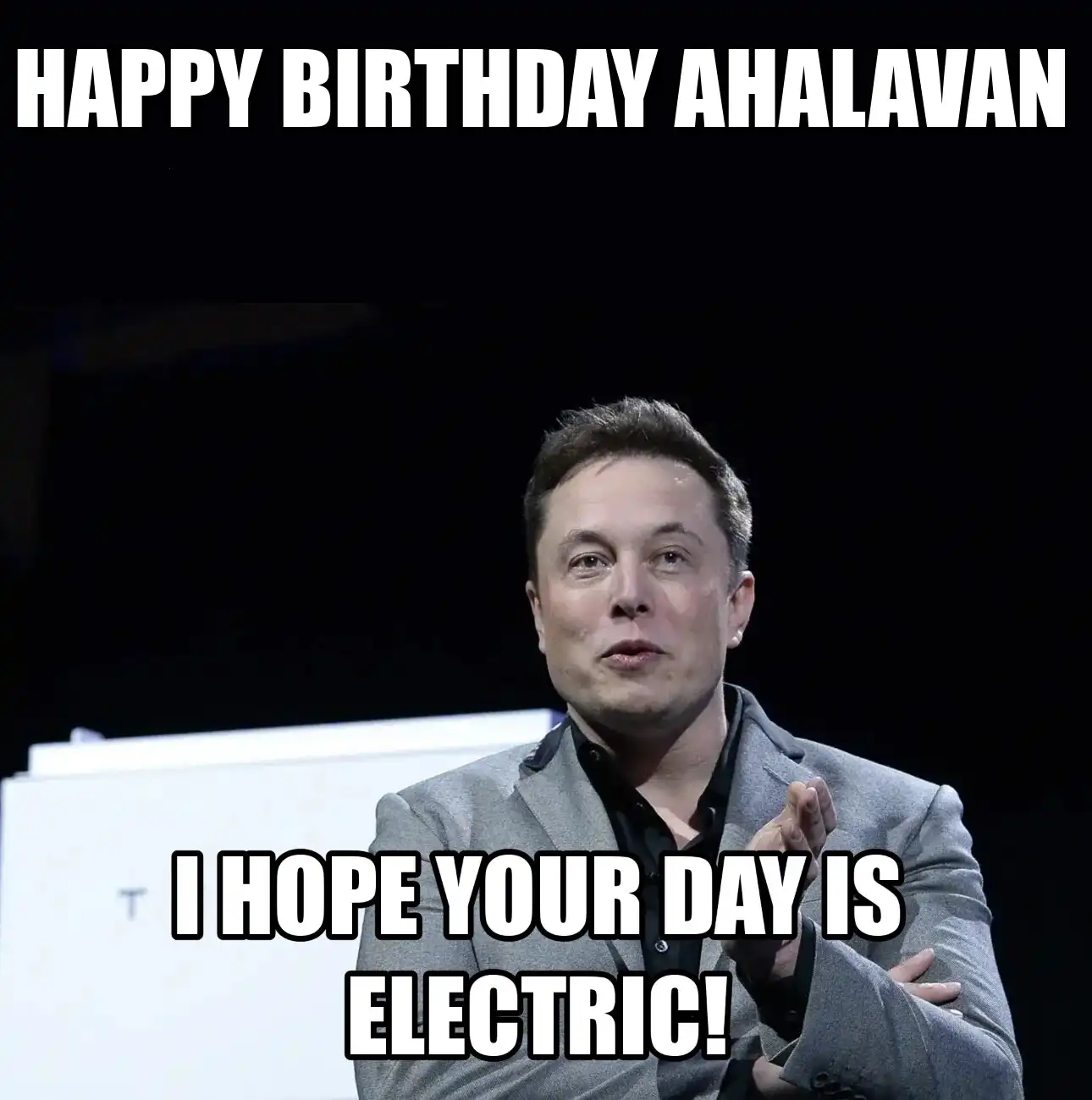 Happy Birthday Ahalavan I Hope Your Day Is Electric Meme
