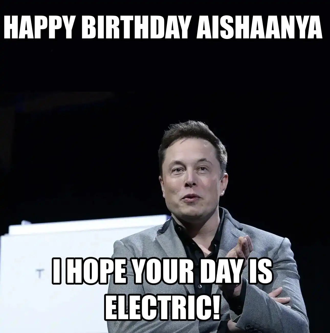 Happy Birthday Aishaanya I Hope Your Day Is Electric Meme