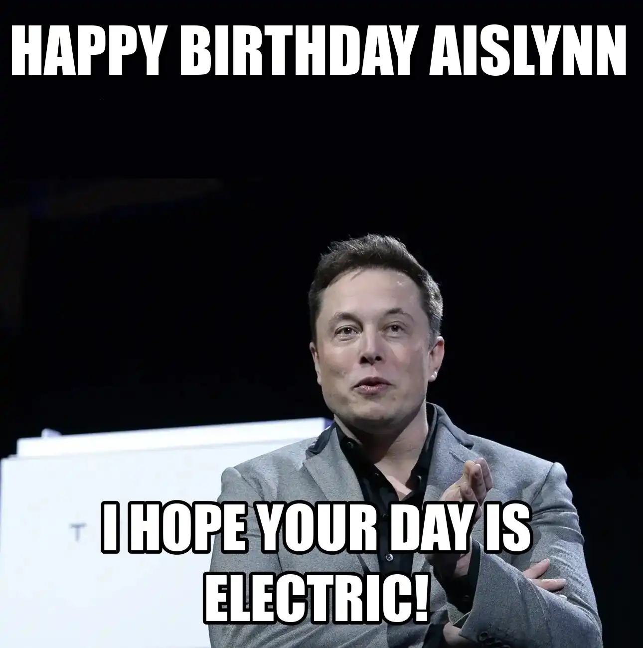 Happy Birthday Aislynn I Hope Your Day Is Electric Meme