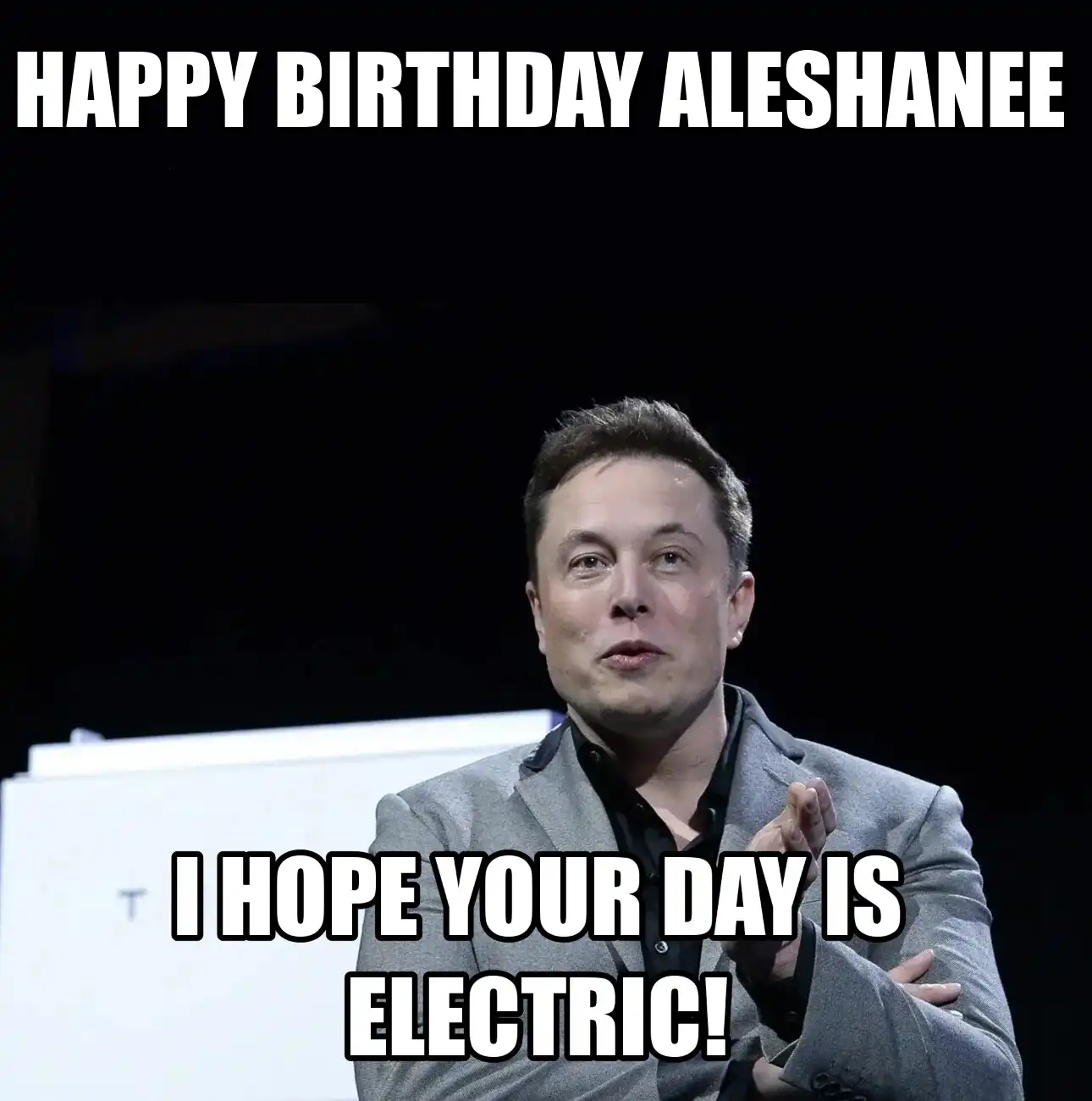 Happy Birthday Aleshanee I Hope Your Day Is Electric Meme
