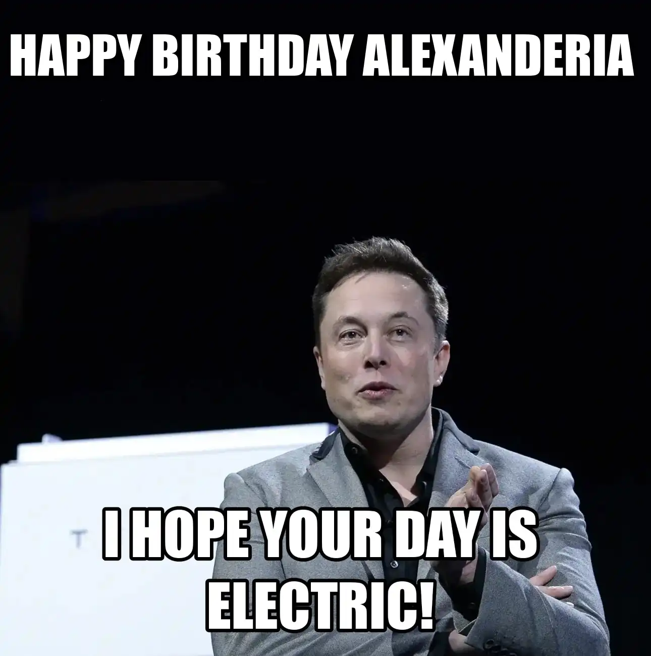Happy Birthday Alexanderia I Hope Your Day Is Electric Meme