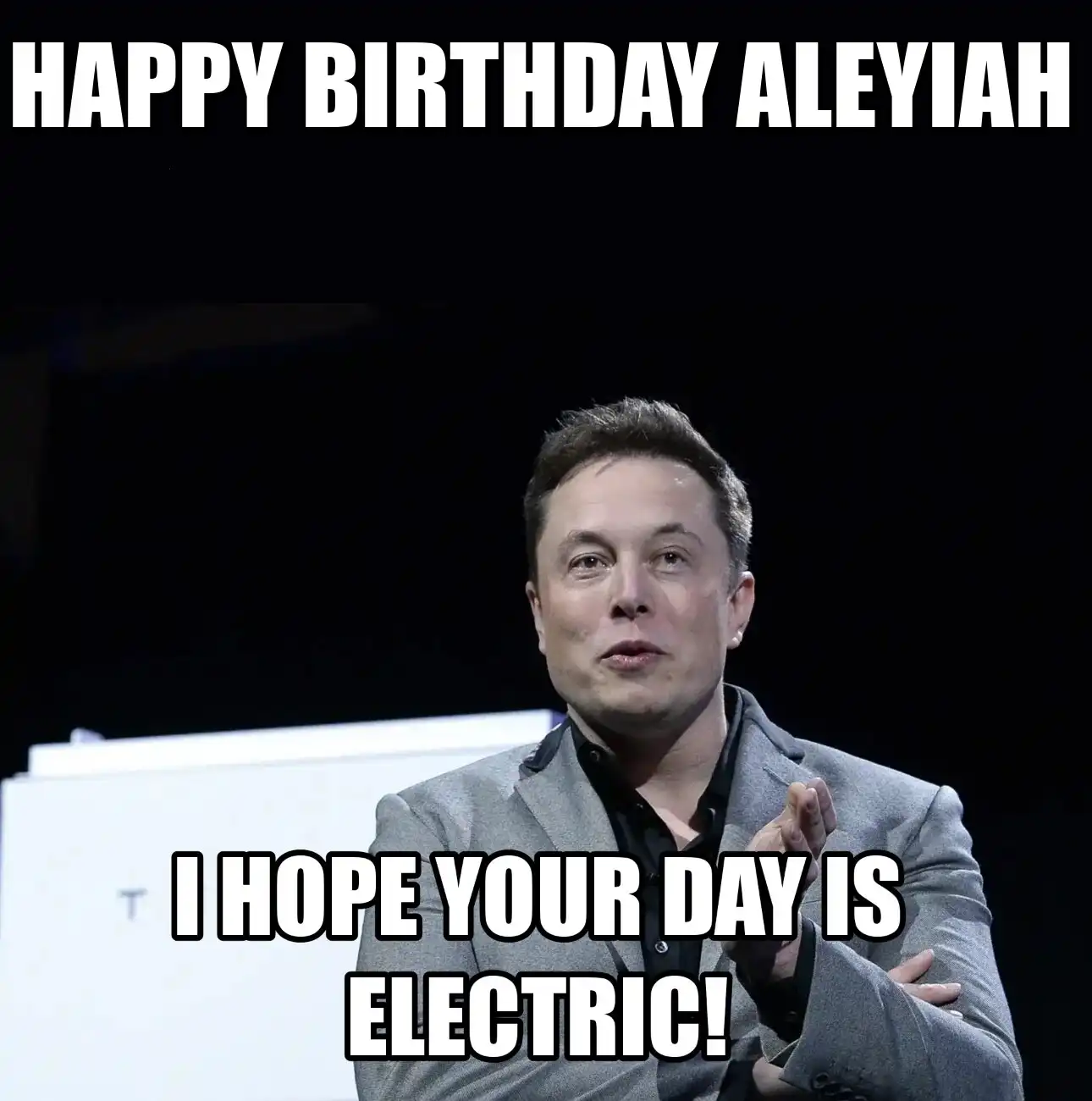Happy Birthday Aleyiah I Hope Your Day Is Electric Meme