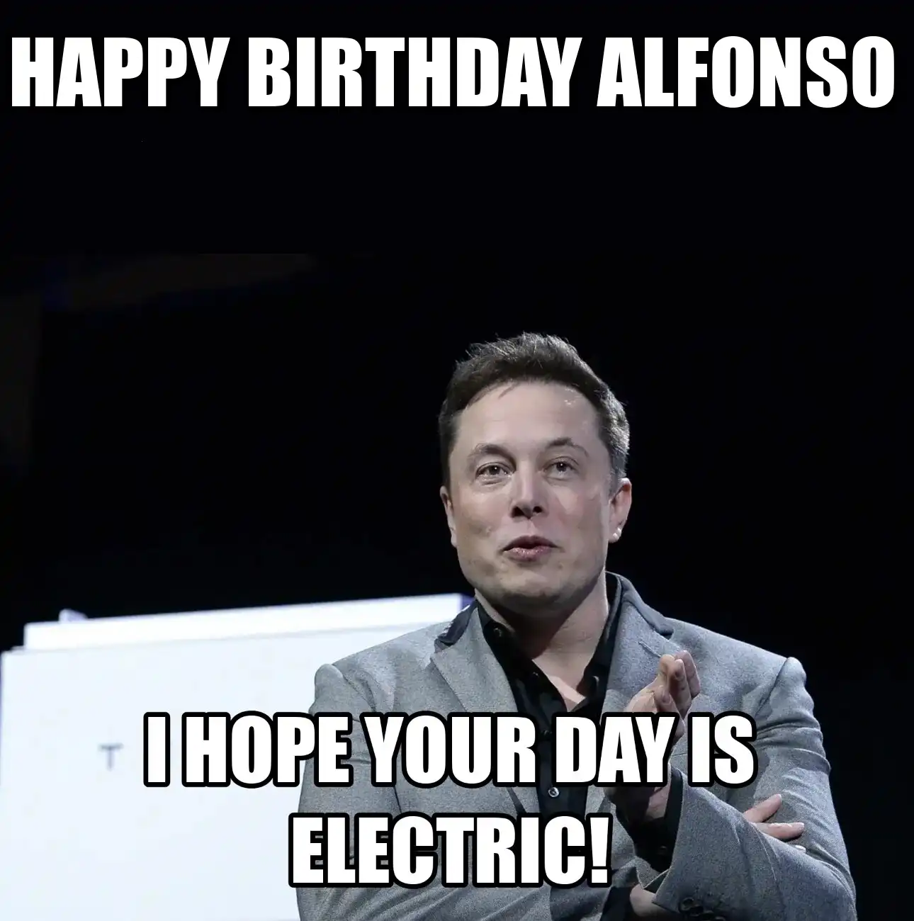 Happy Birthday Alfonso I Hope Your Day Is Electric Meme