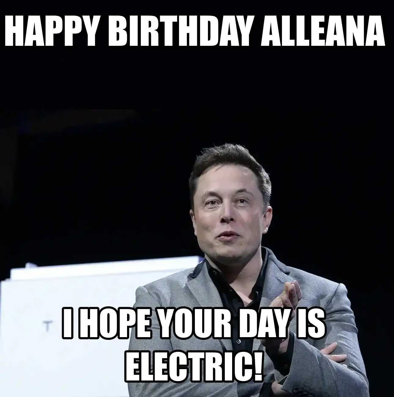 Happy Birthday Alleana I Hope Your Day Is Electric Meme