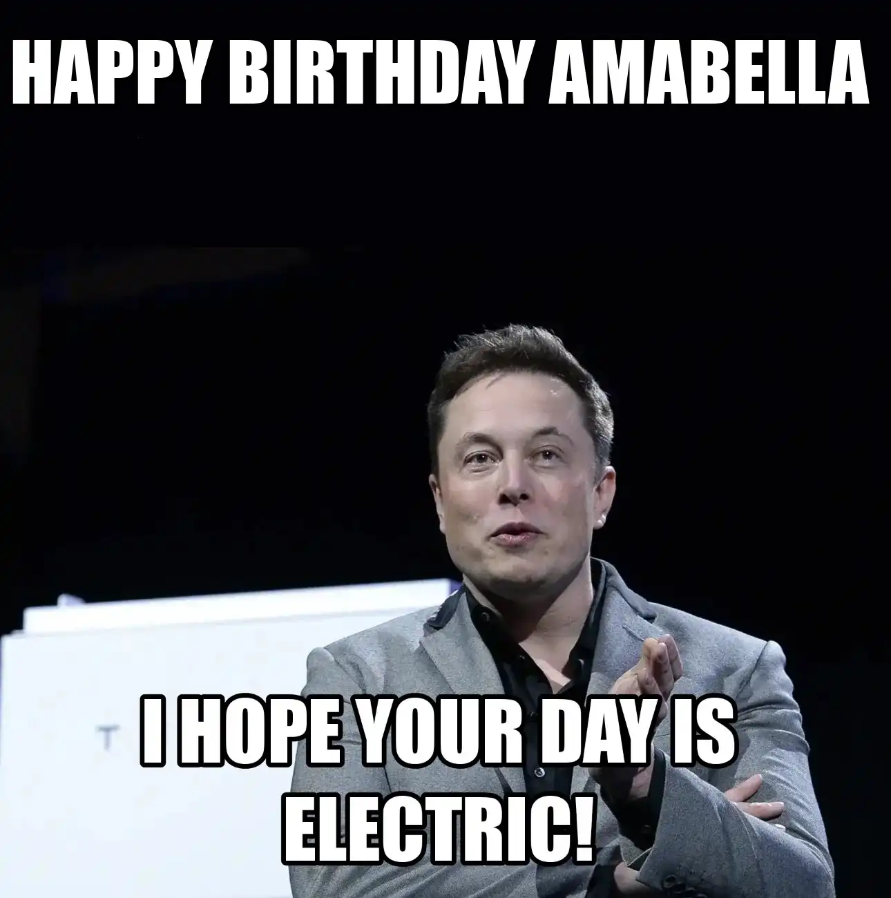 Happy Birthday Amabella I Hope Your Day Is Electric Meme
