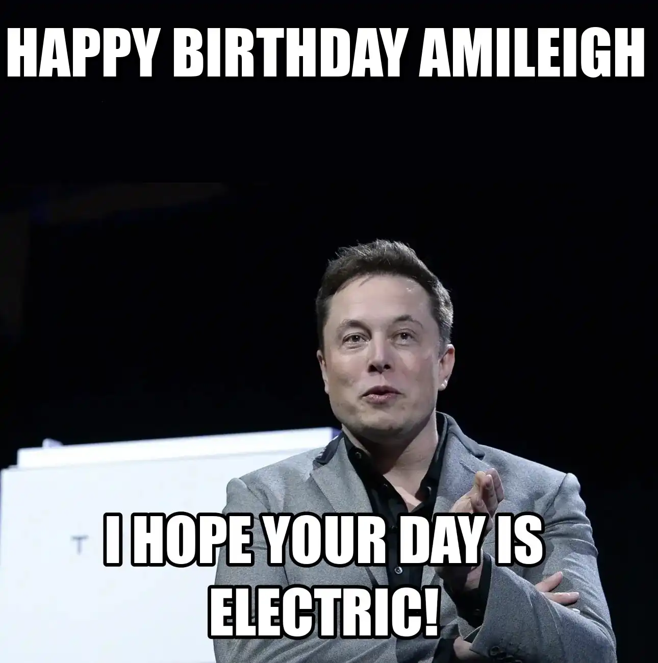 Happy Birthday Amileigh I Hope Your Day Is Electric Meme