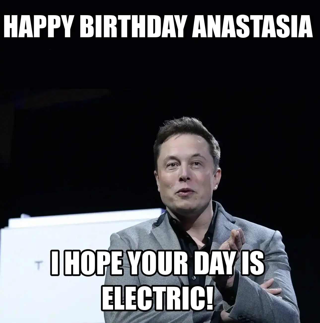 Happy Birthday Anastasia I Hope Your Day Is Electric Meme