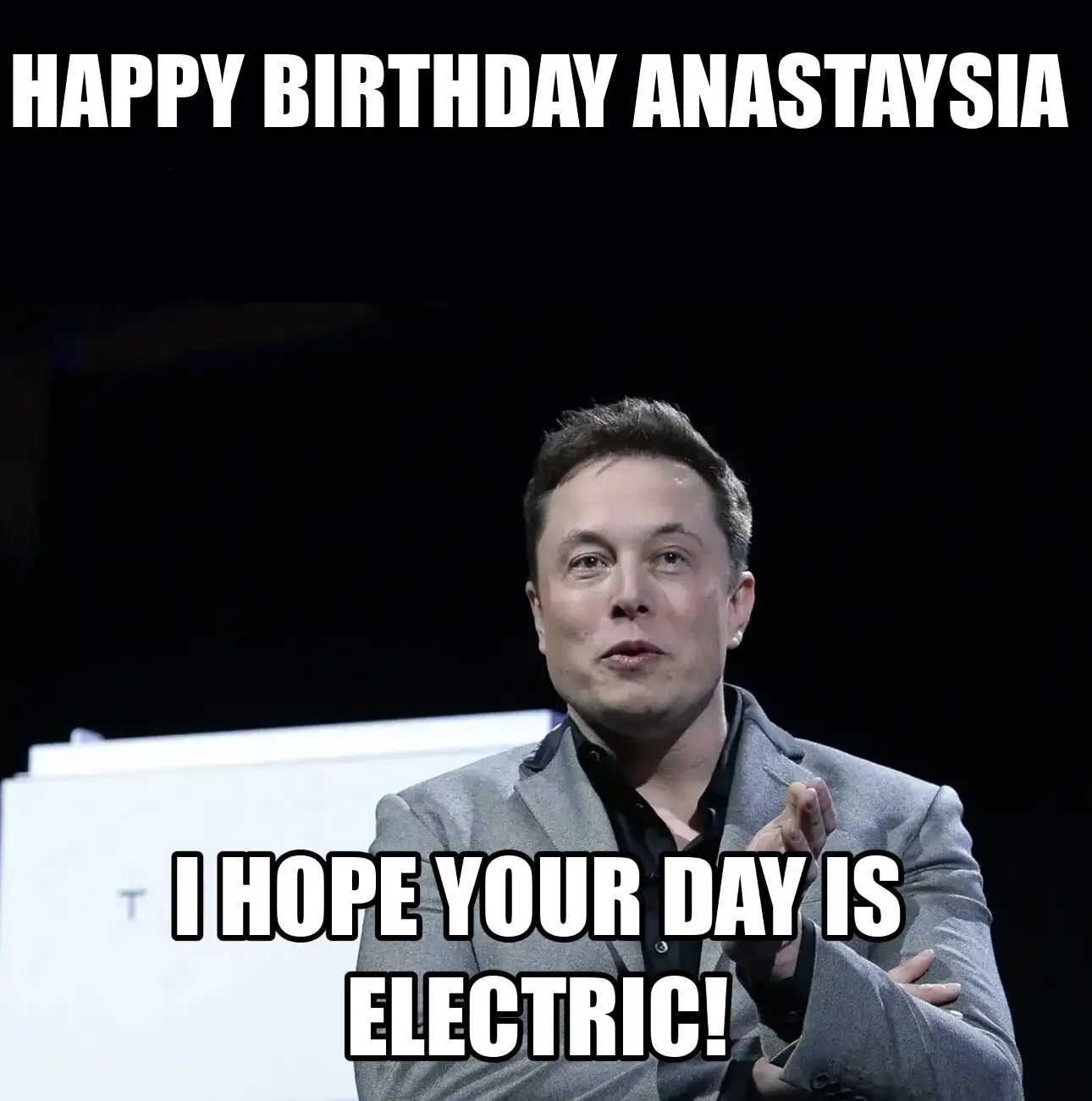 Happy Birthday Anastaysia I Hope Your Day Is Electric Meme