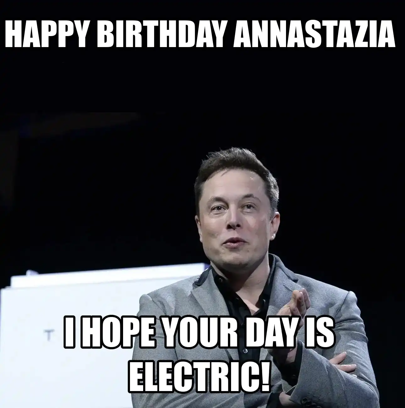 Happy Birthday Annastazia I Hope Your Day Is Electric Meme