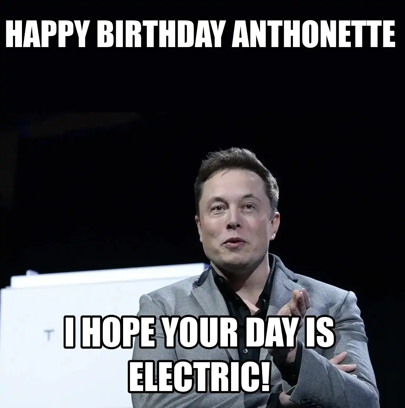 Happy Birthday Anthonette I Hope Your Day Is Electric Meme