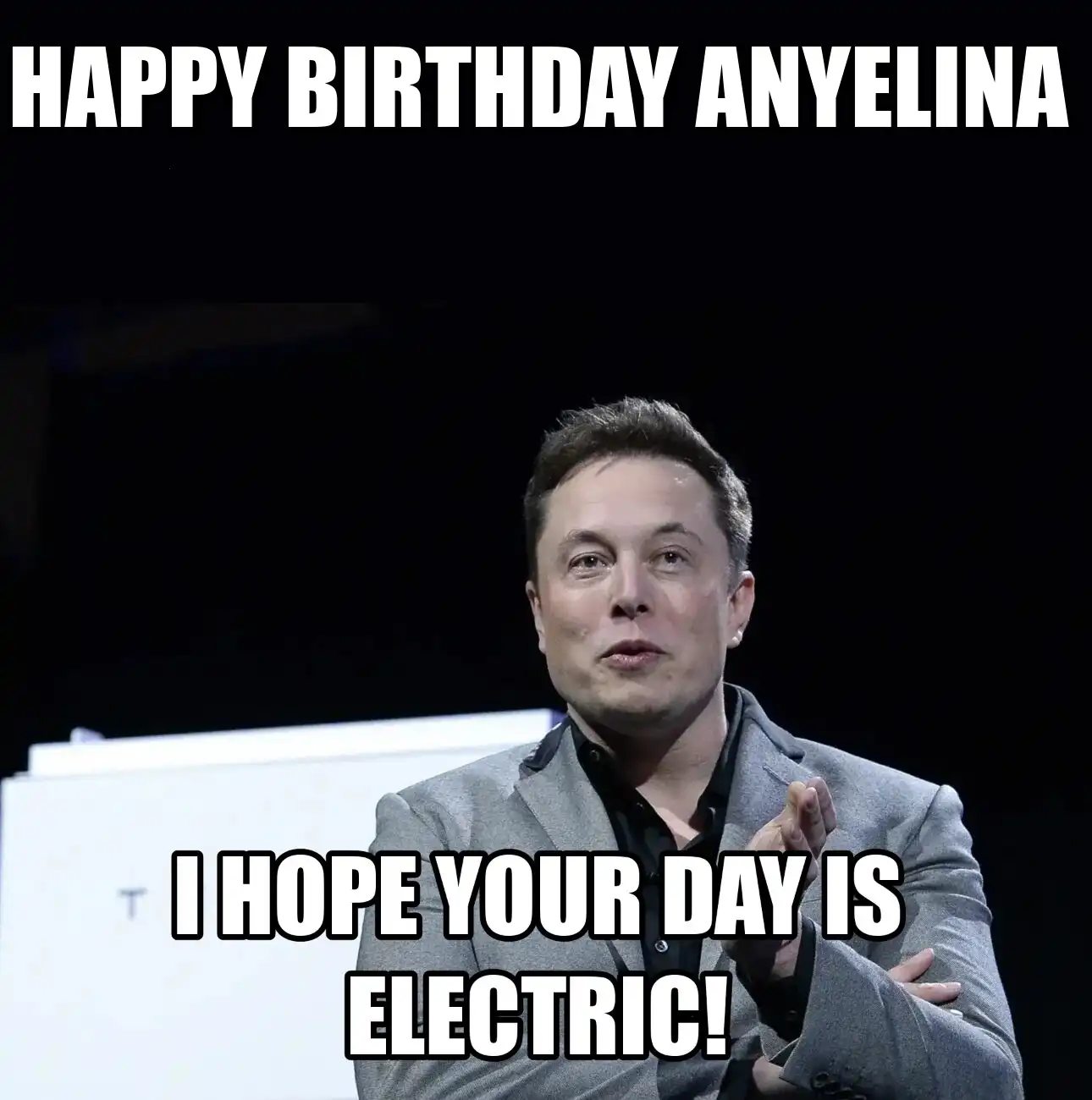 Happy Birthday Anyelina I Hope Your Day Is Electric Meme