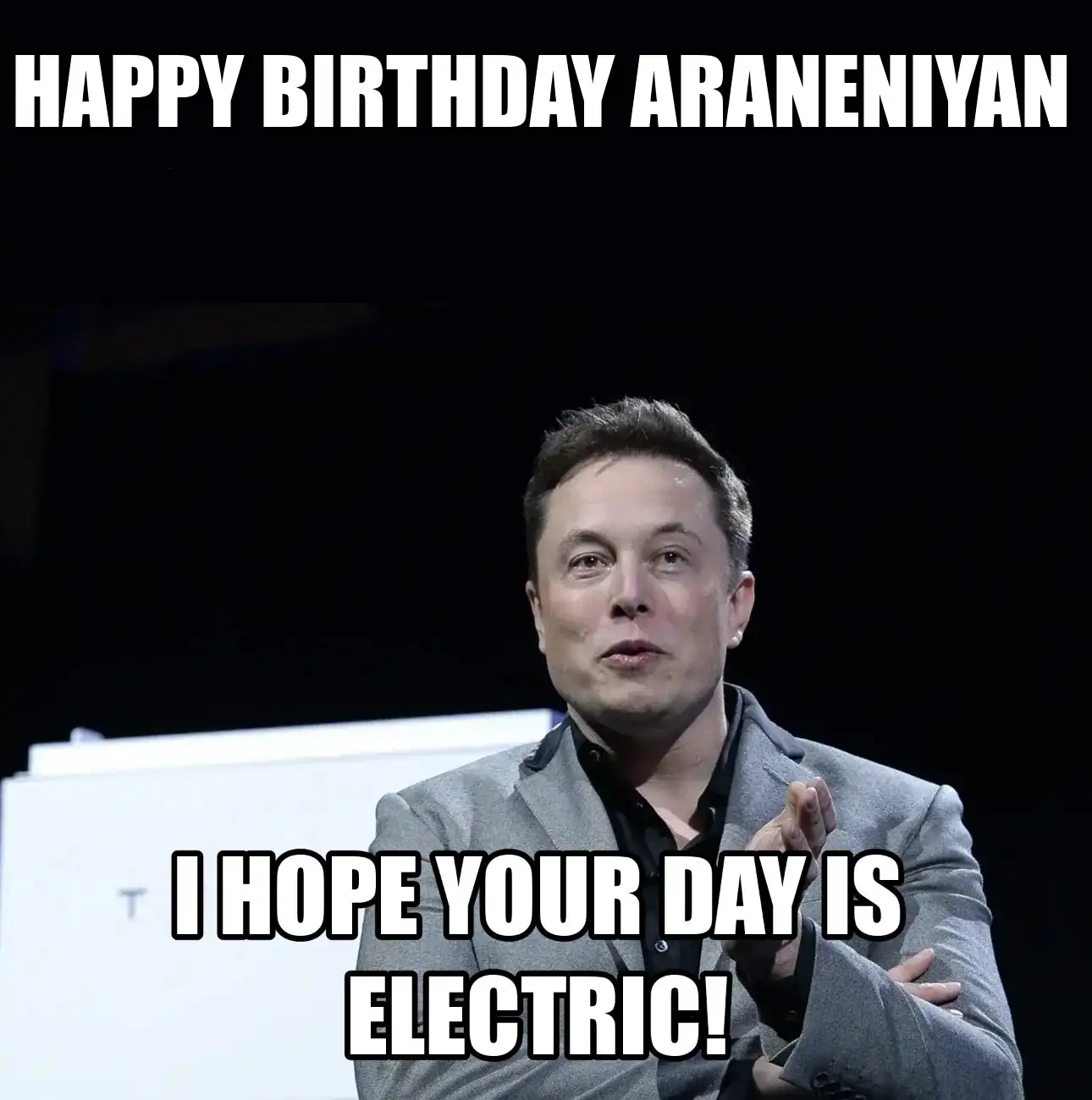 Happy Birthday Araneniyan I Hope Your Day Is Electric Meme