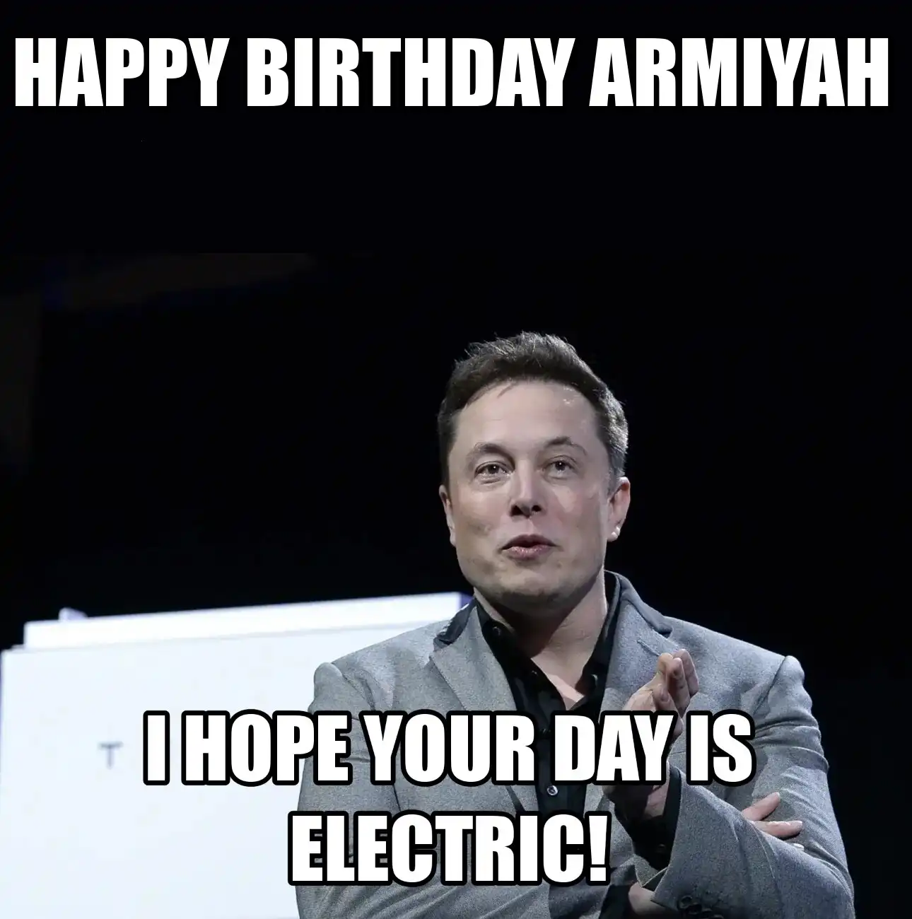 Happy Birthday Armiyah I Hope Your Day Is Electric Meme
