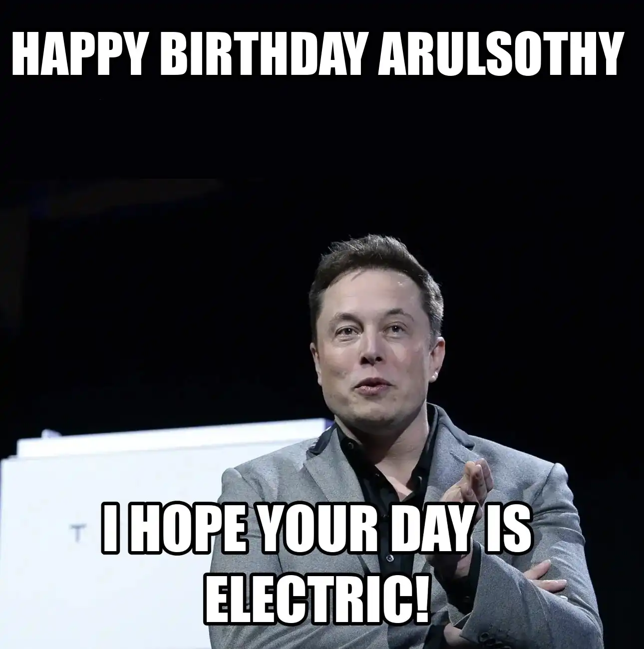 Happy Birthday Arulsothy I Hope Your Day Is Electric Meme