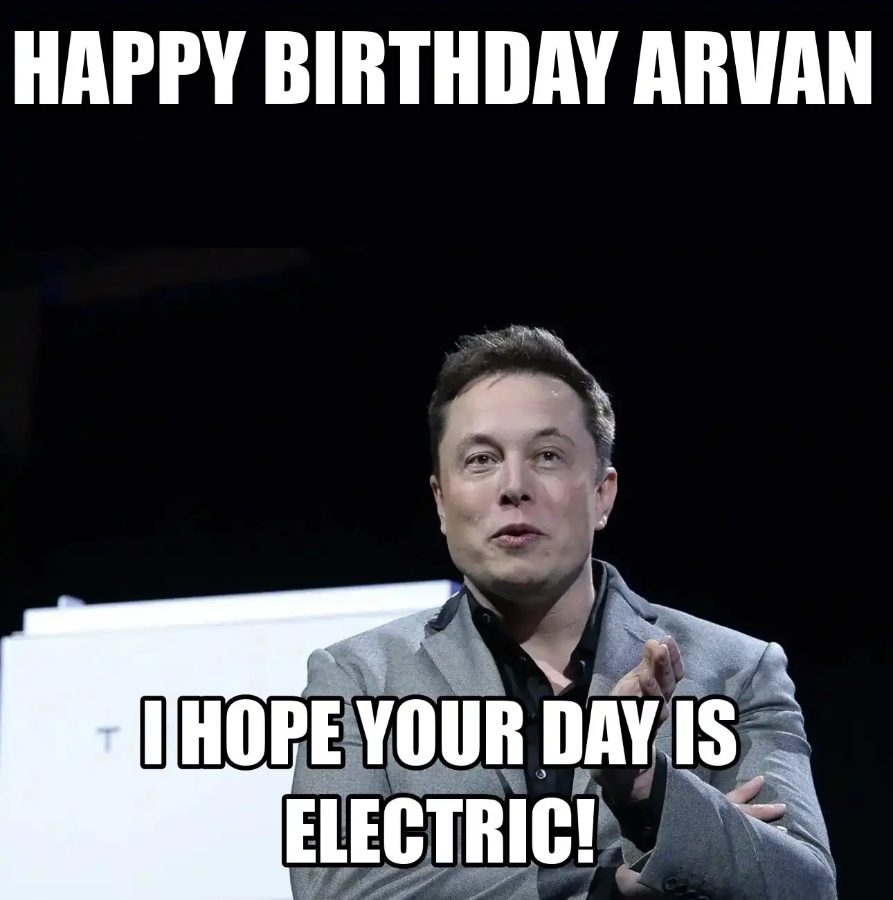Happy Birthday Arvan I Hope Your Day Is Electric Meme