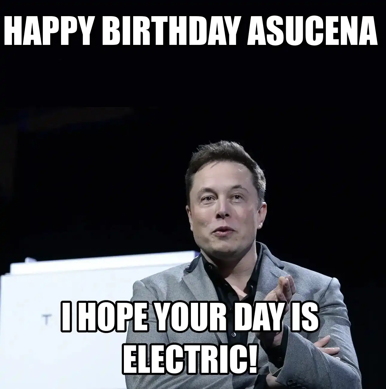 Happy Birthday Asucena I Hope Your Day Is Electric Meme