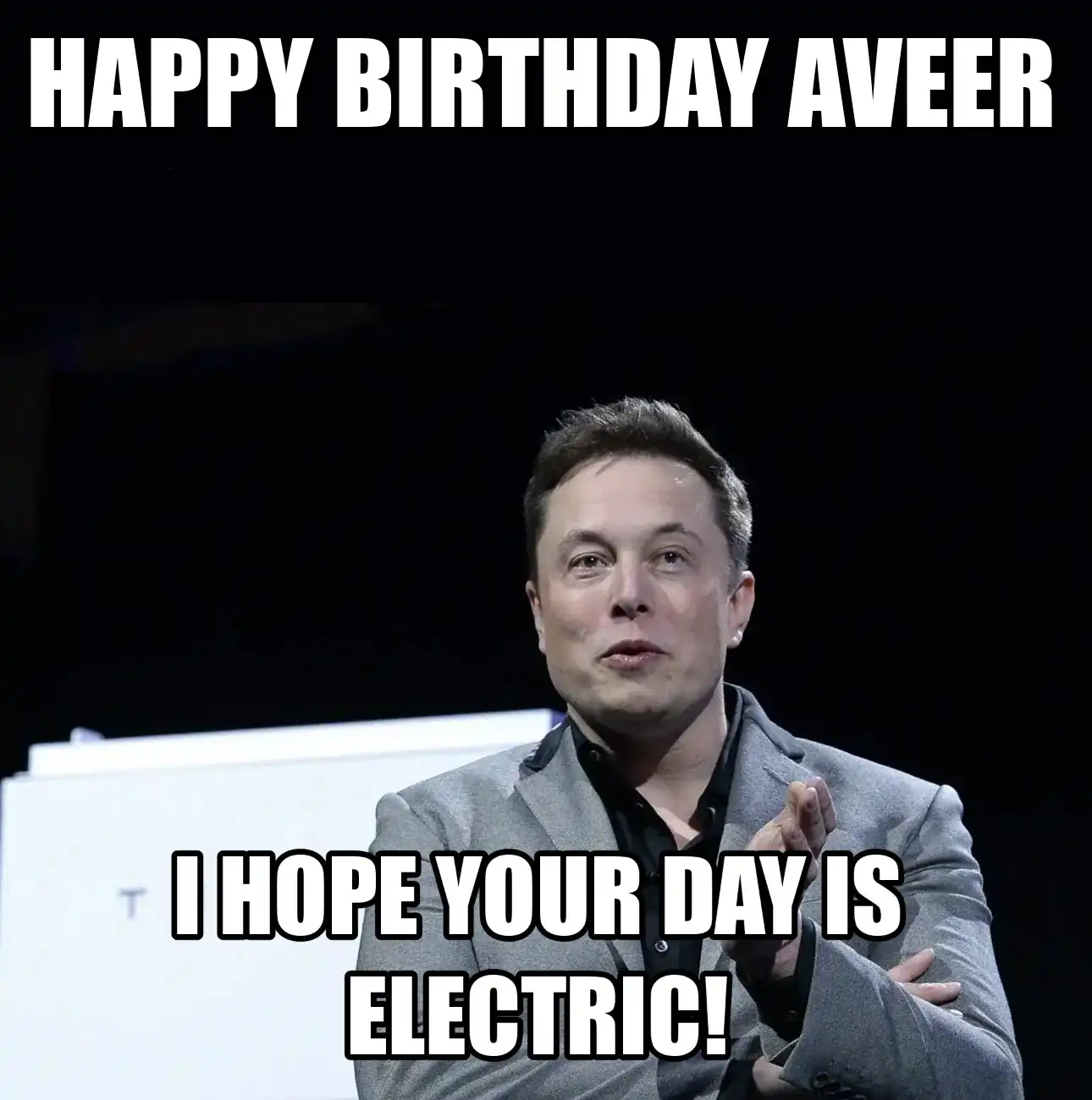 Happy Birthday Aveer I Hope Your Day Is Electric Meme