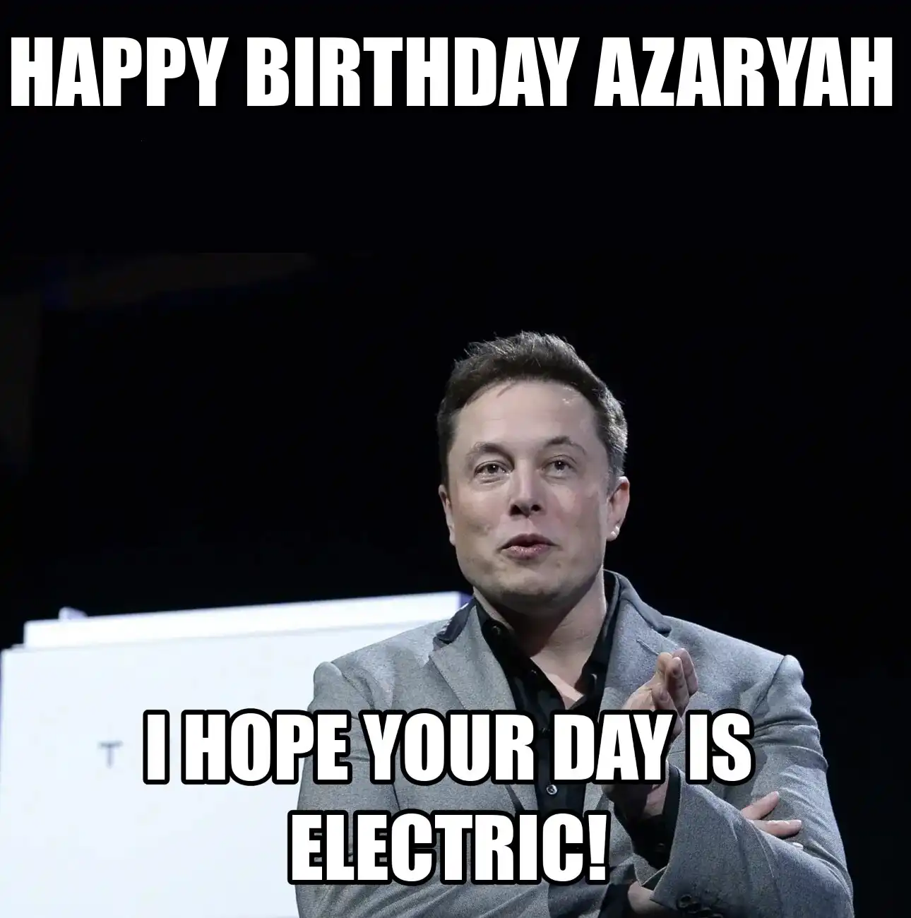 Happy Birthday Azaryah I Hope Your Day Is Electric Meme