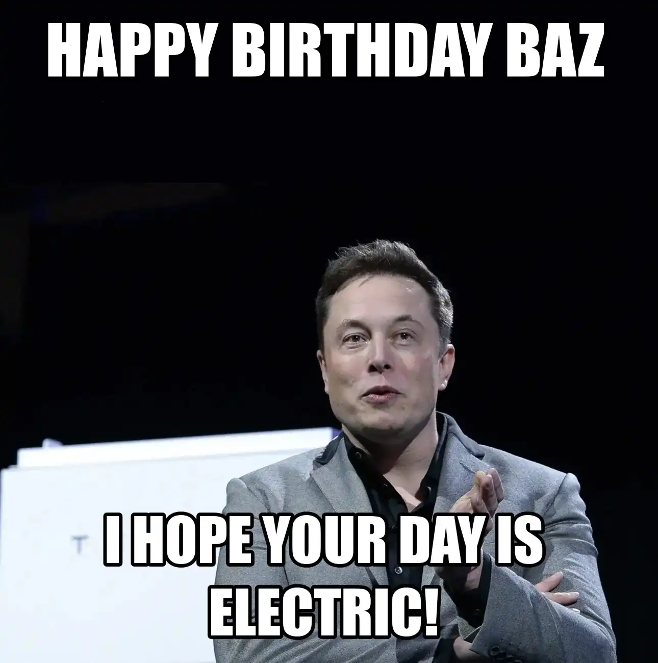 Happy Birthday Baz I Hope Your Day Is Electric Meme