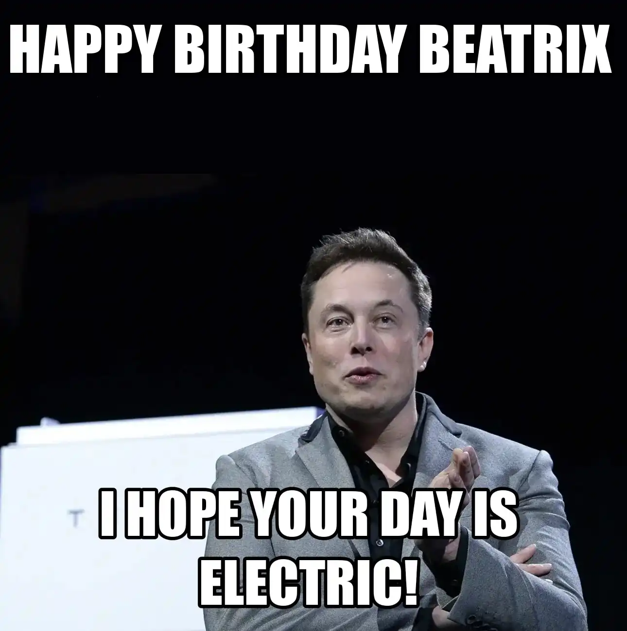 Happy Birthday Beatrix I Hope Your Day Is Electric Meme