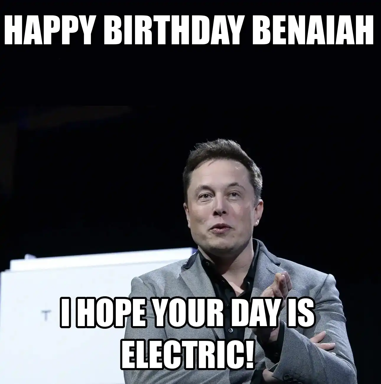 Happy Birthday Benaiah I Hope Your Day Is Electric Meme