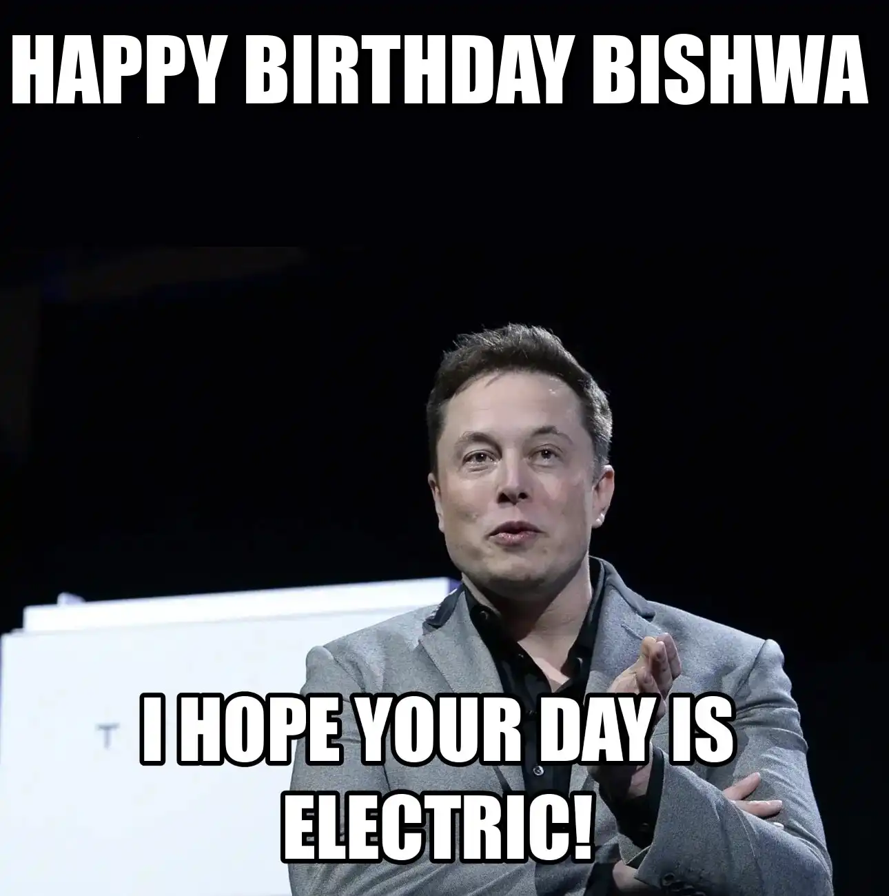Happy Birthday Bishwa I Hope Your Day Is Electric Meme