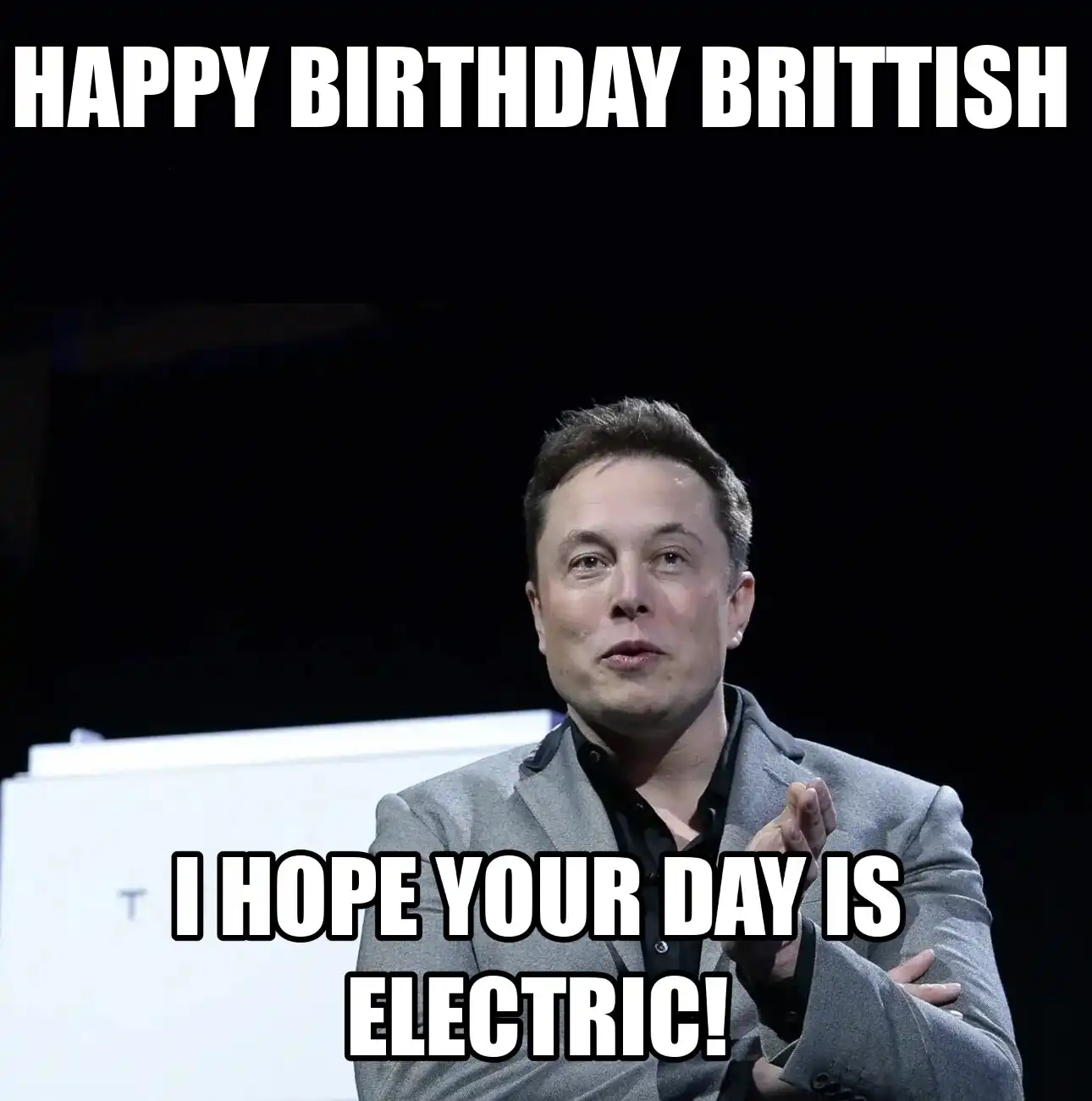 Happy Birthday Brittish I Hope Your Day Is Electric Meme