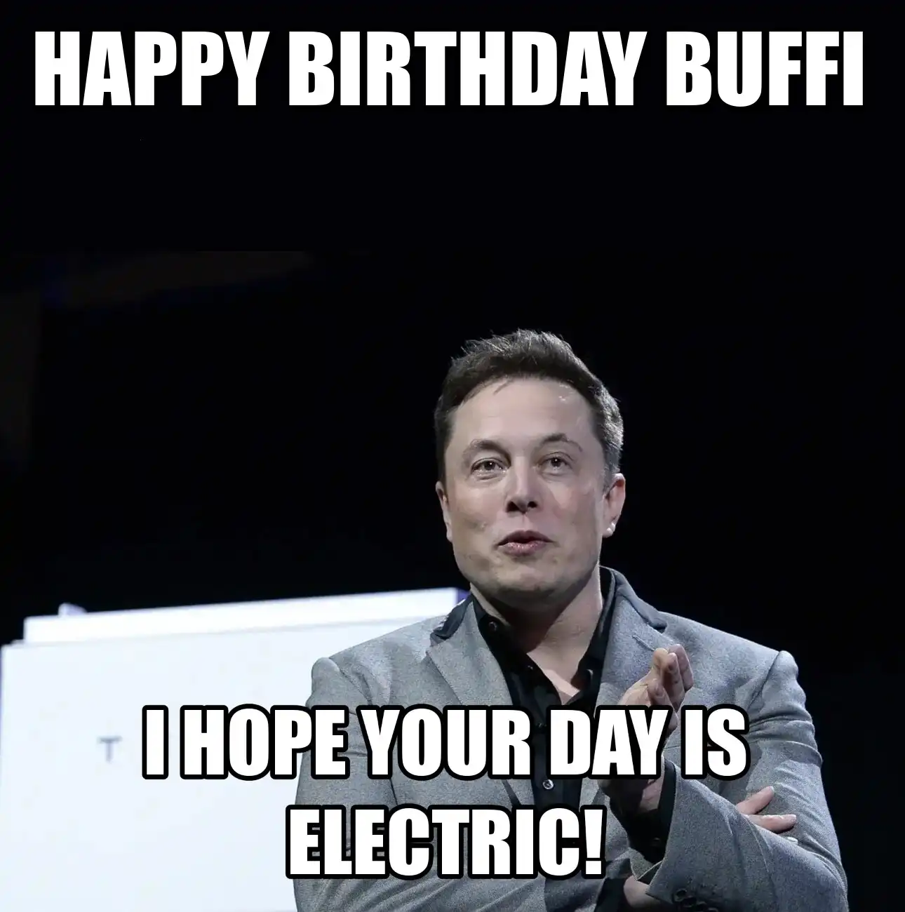 Happy Birthday Buffi I Hope Your Day Is Electric Meme