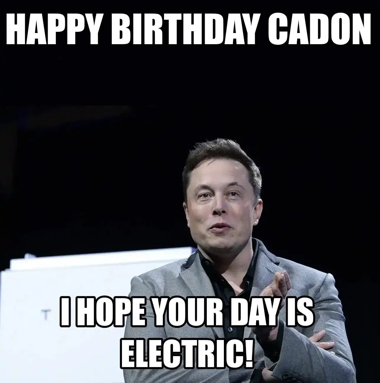 Happy Birthday Cadon I Hope Your Day Is Electric Meme