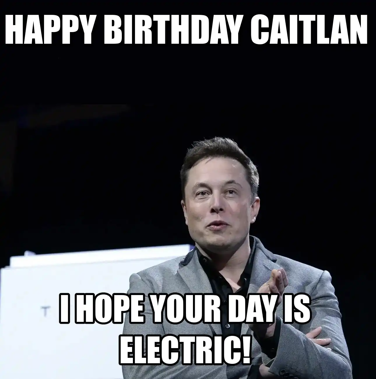 Happy Birthday Caitlan I Hope Your Day Is Electric Meme