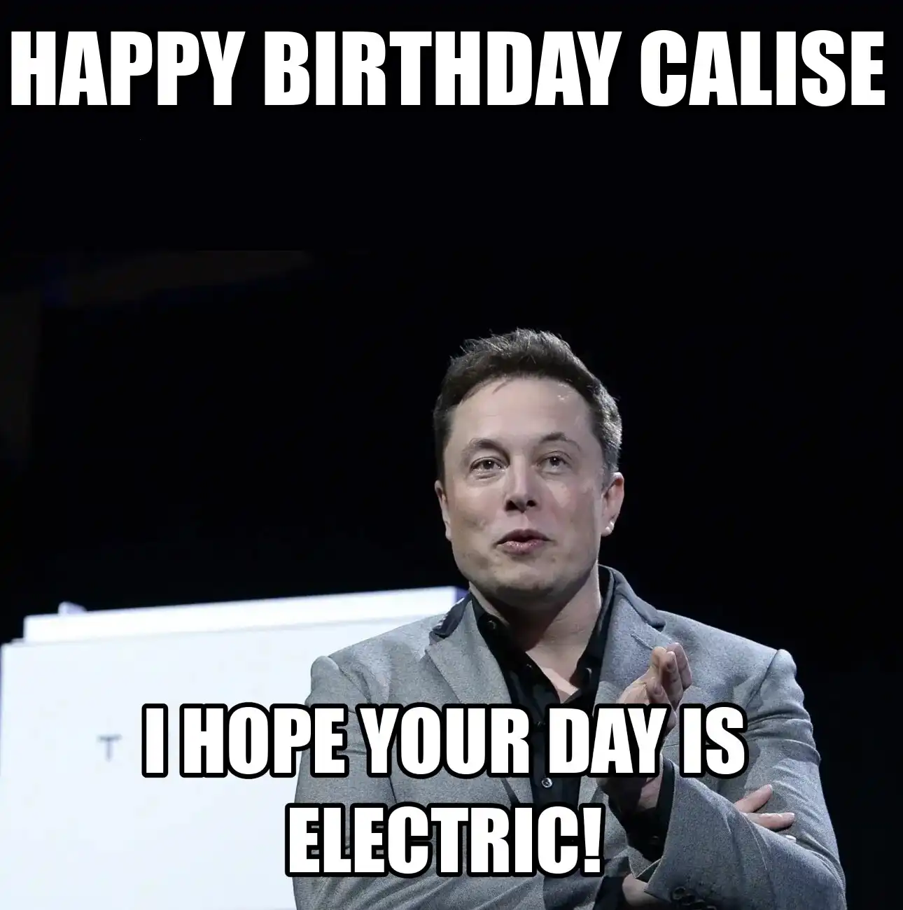 Happy Birthday Calise I Hope Your Day Is Electric Meme