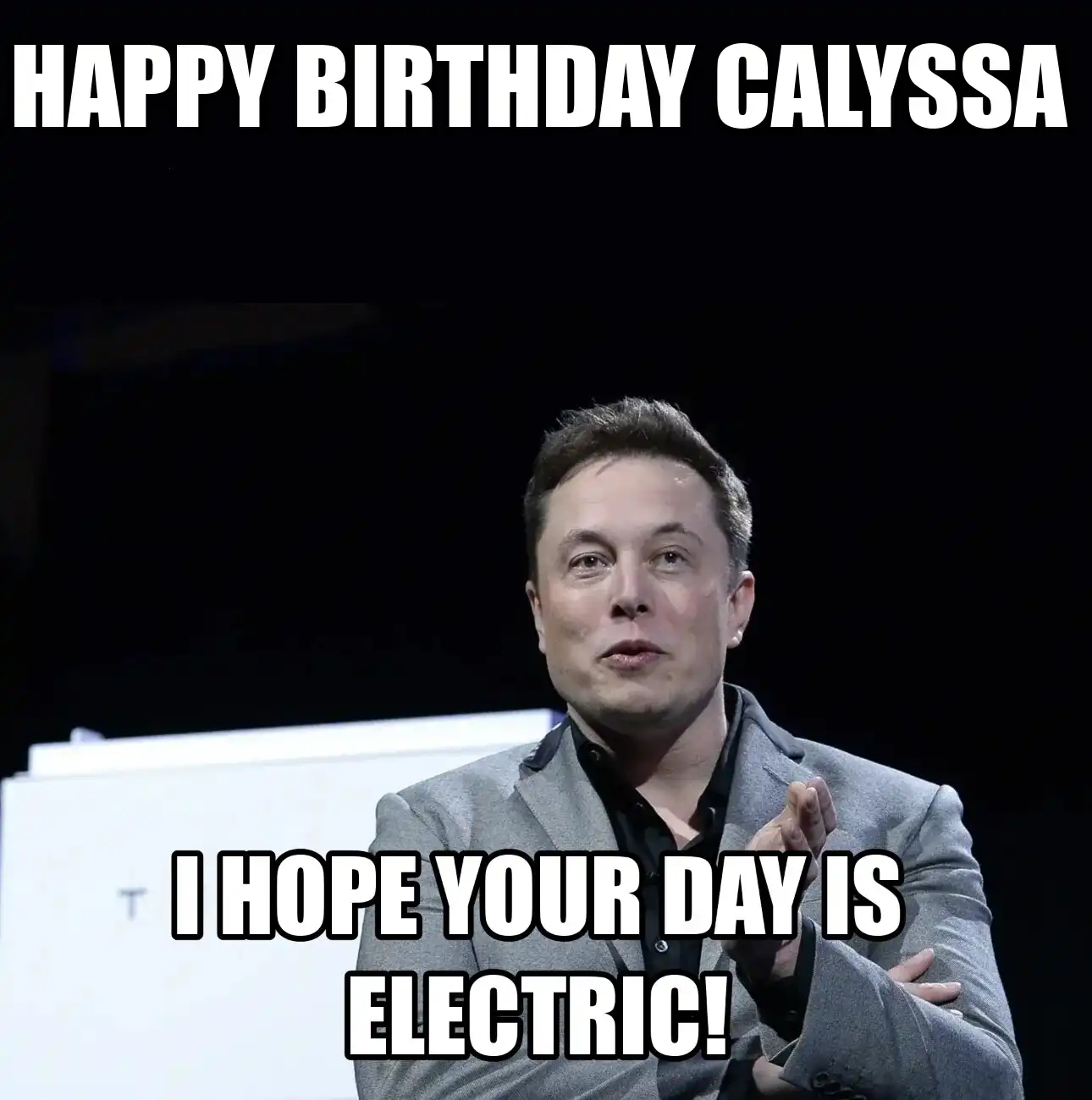 Happy Birthday Calyssa I Hope Your Day Is Electric Meme