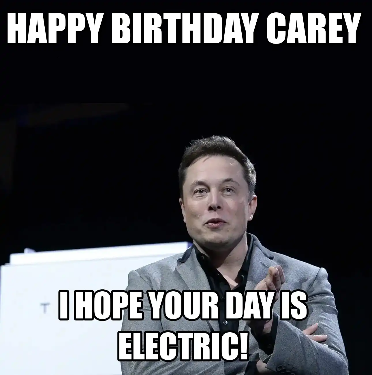 Happy Birthday Carey I Hope Your Day Is Electric Meme