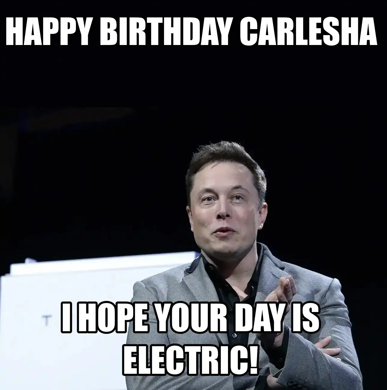 Happy Birthday Carlesha I Hope Your Day Is Electric Meme