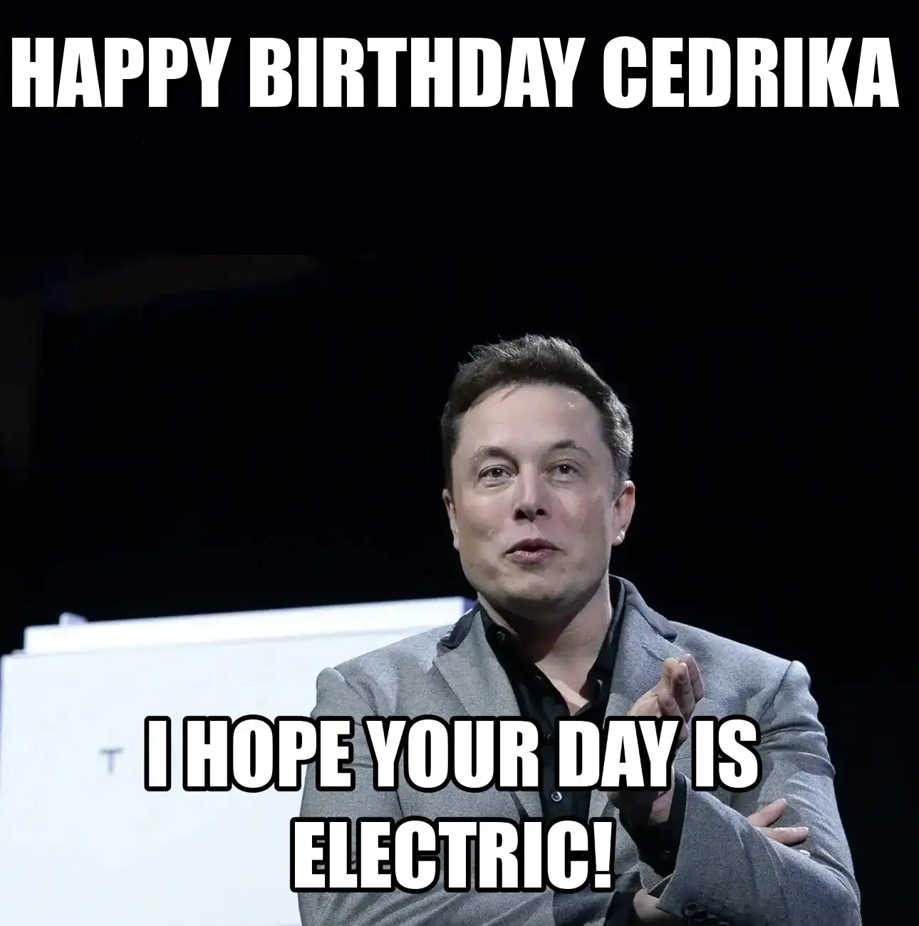 Happy Birthday Cedrika I Hope Your Day Is Electric Meme