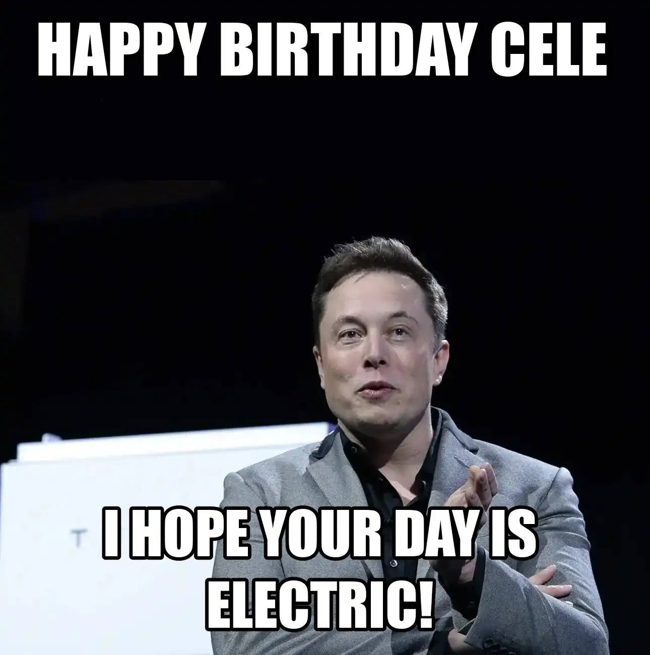 Happy Birthday Cele I Hope Your Day Is Electric Meme