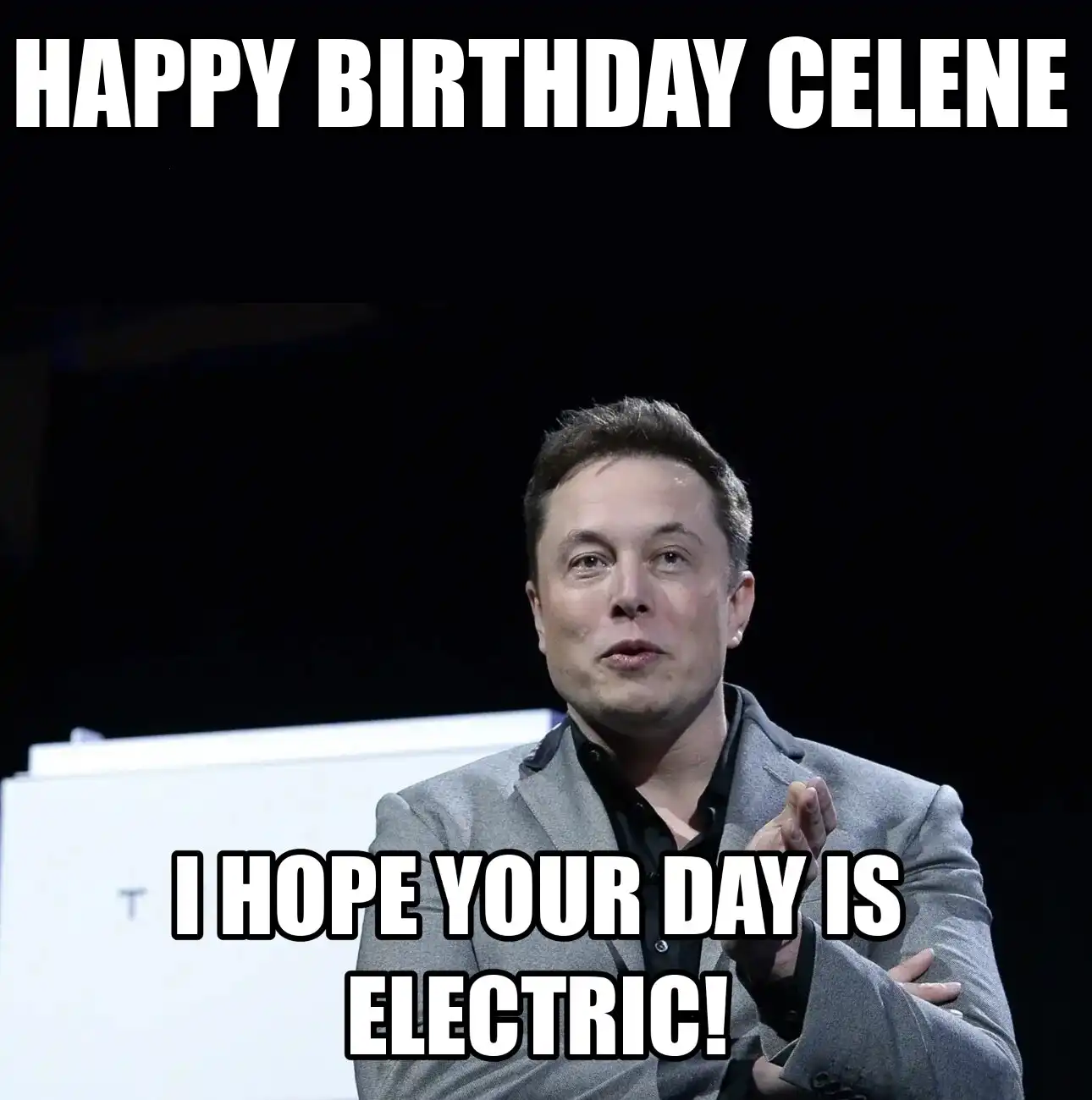 Happy Birthday Celene I Hope Your Day Is Electric Meme