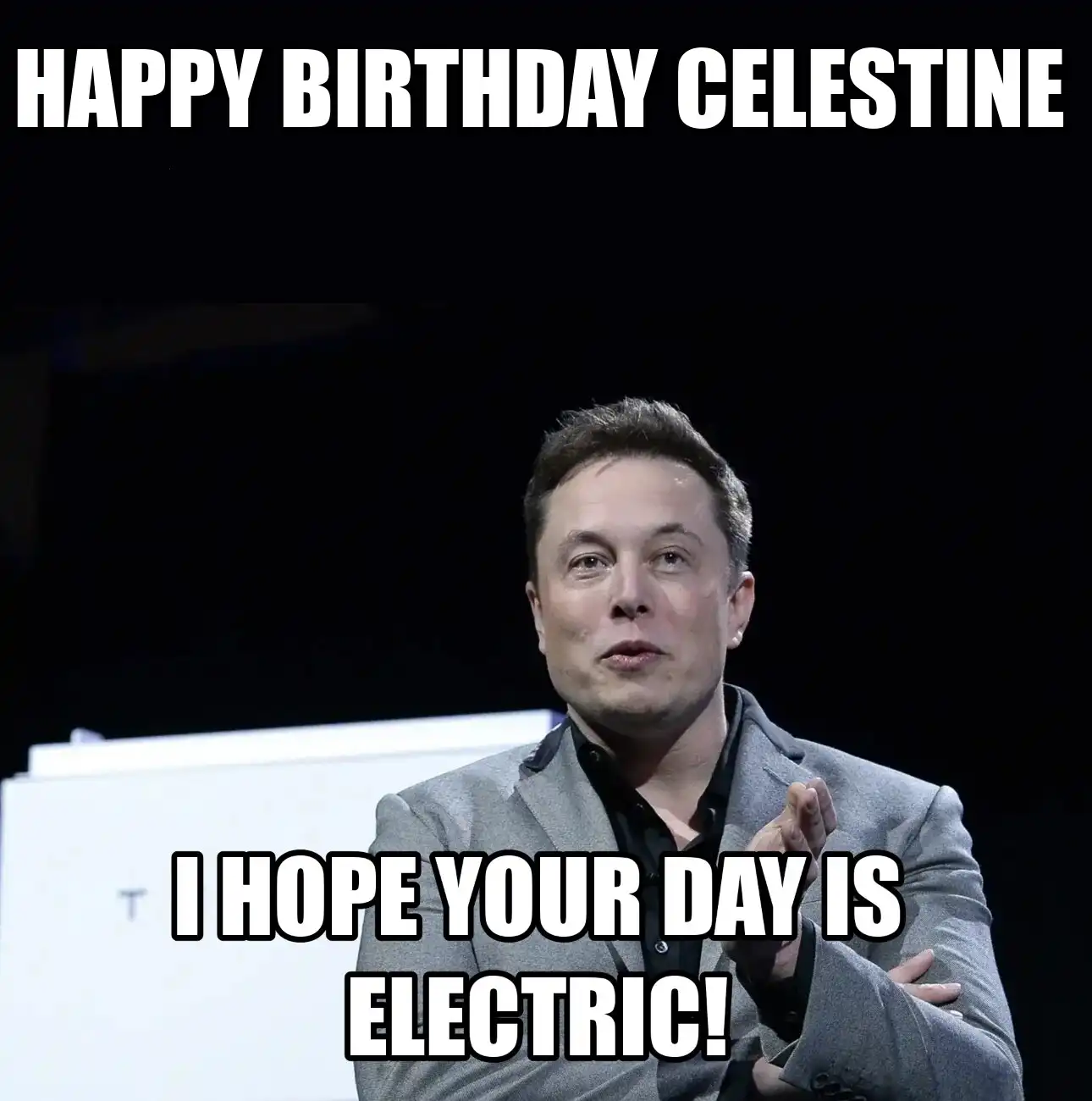 Happy Birthday Celestine I Hope Your Day Is Electric Meme