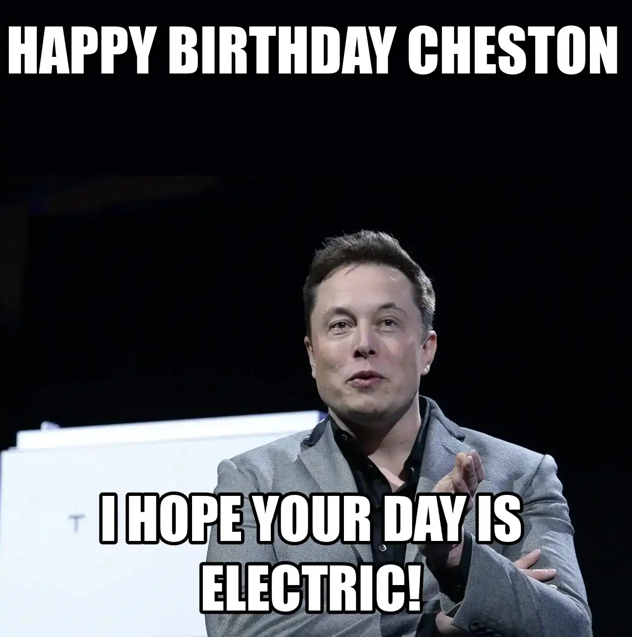 Happy Birthday Cheston I Hope Your Day Is Electric Meme