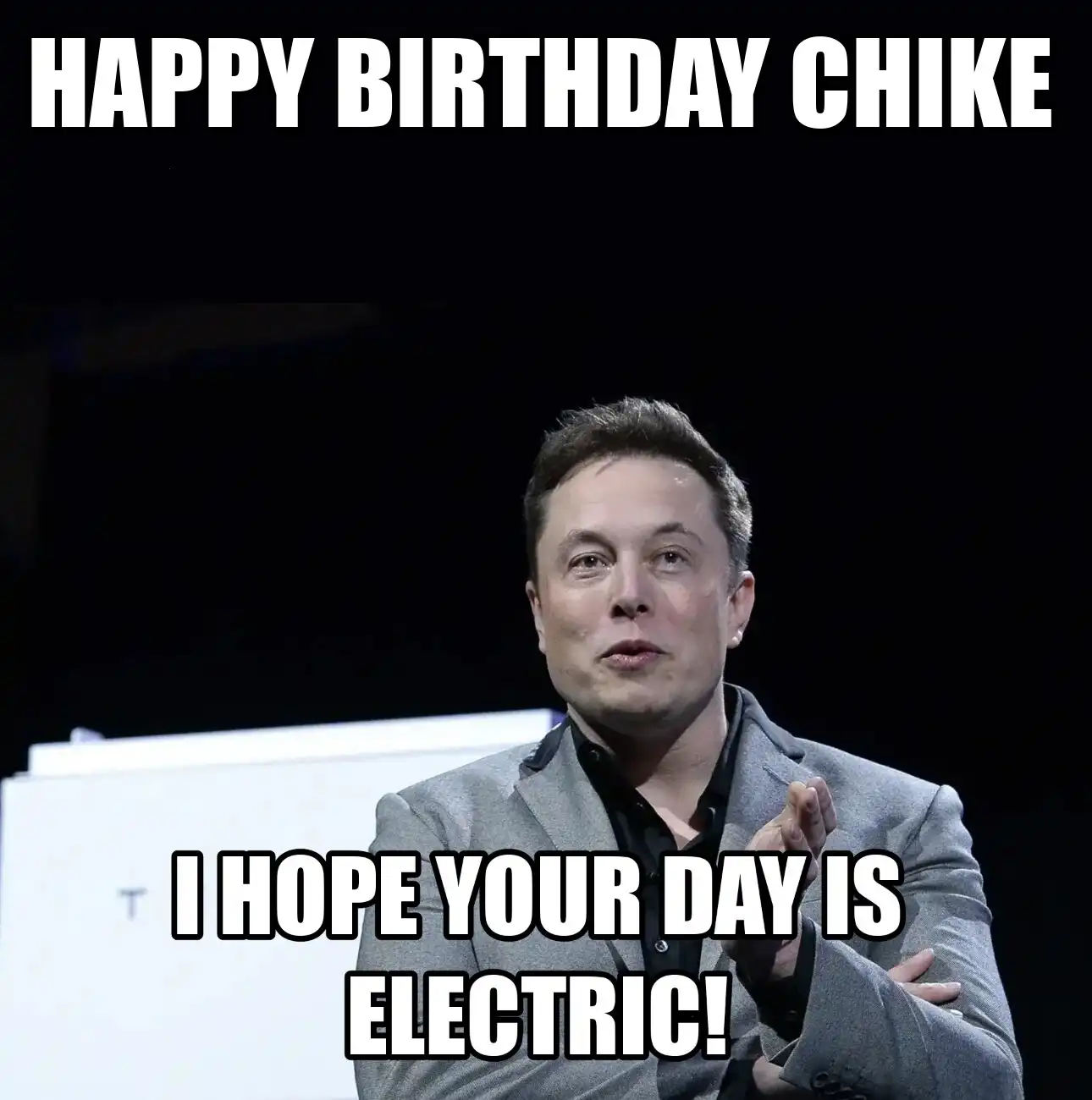 Happy Birthday Chike I Hope Your Day Is Electric Meme
