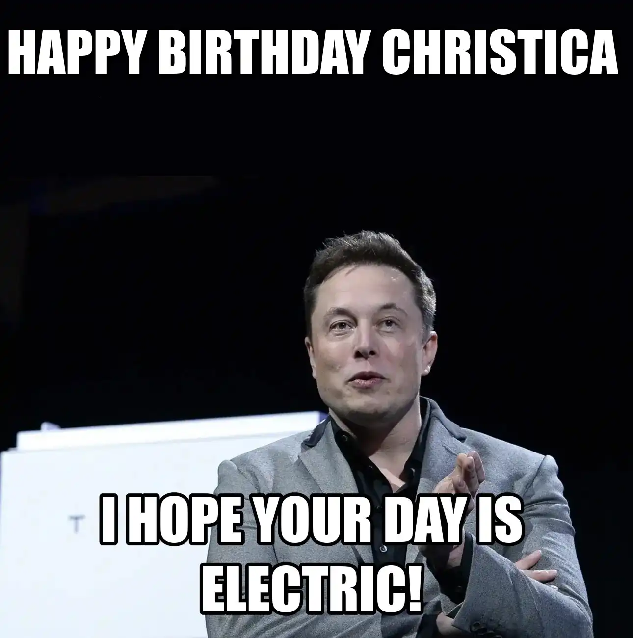 Happy Birthday Christica I Hope Your Day Is Electric Meme