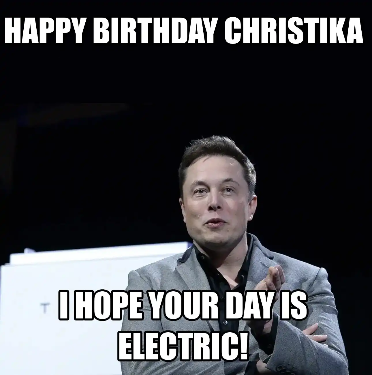 Happy Birthday Christika I Hope Your Day Is Electric Meme