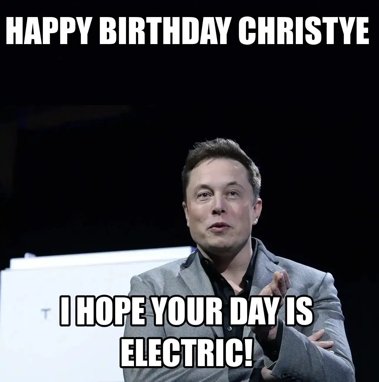 Happy Birthday Christye I Hope Your Day Is Electric Meme