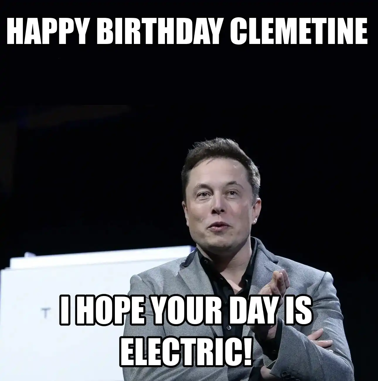 Happy Birthday Clemetine I Hope Your Day Is Electric Meme