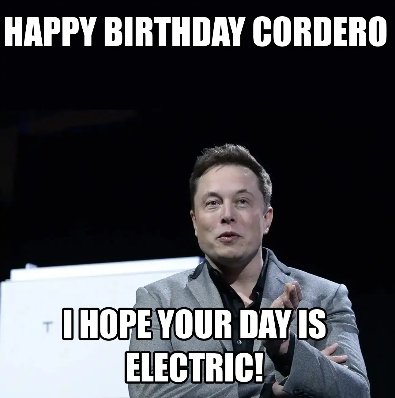 Happy Birthday Cordero I Hope Your Day Is Electric Meme