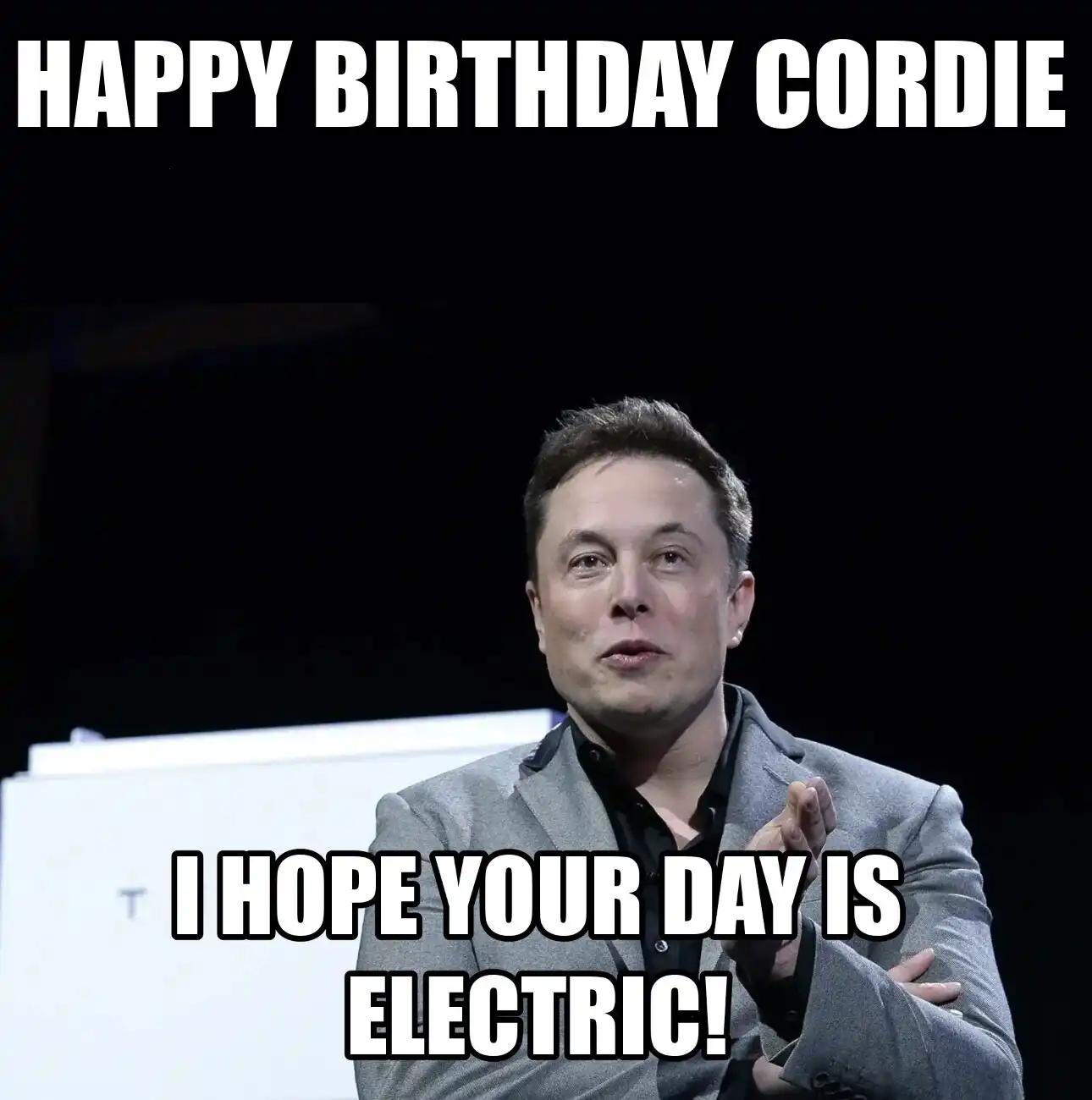 Happy Birthday Cordie I Hope Your Day Is Electric Meme
