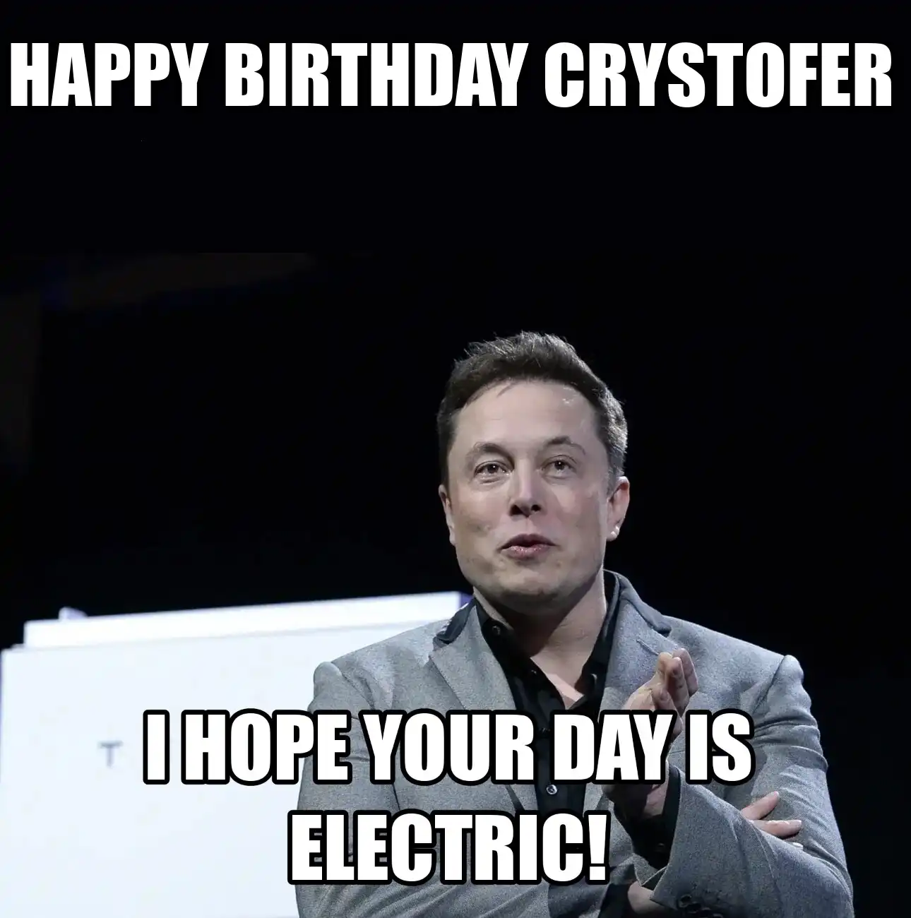 Happy Birthday Crystofer I Hope Your Day Is Electric Meme